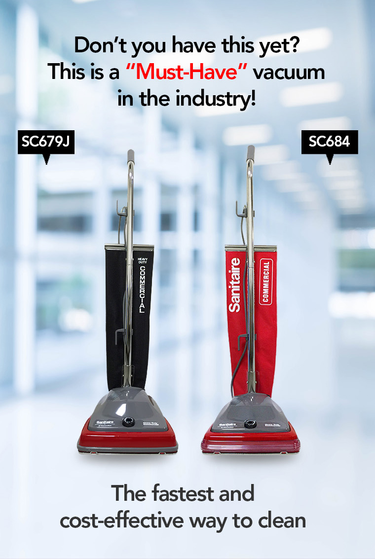 must have vacuum, sc679J, SC684, fastest, cost effective.
